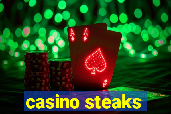 casino steaks